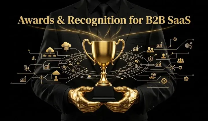 Awards & Recognition for B2B SaaS: Worth It or Vanity?