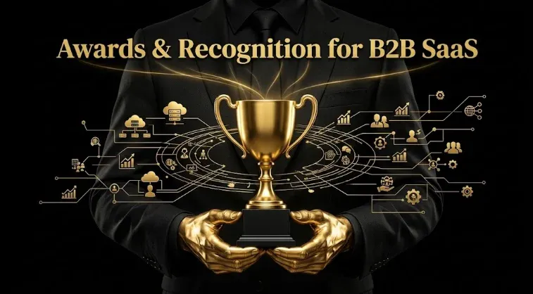 Awards & Recognition for B2B SaaS: Worth It or Vanity?
