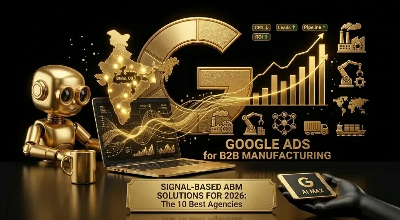 Google Ads for B2B Manufacturing: Industrial Buyer Search 2026