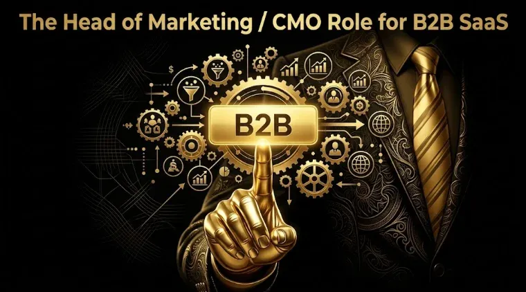 The Head of Marketing / CMO Role for B2B SaaS