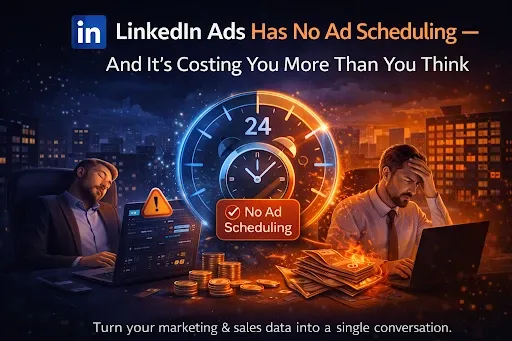 LinkedIn Ads Has No Ad Scheduling — Here’s the Problem