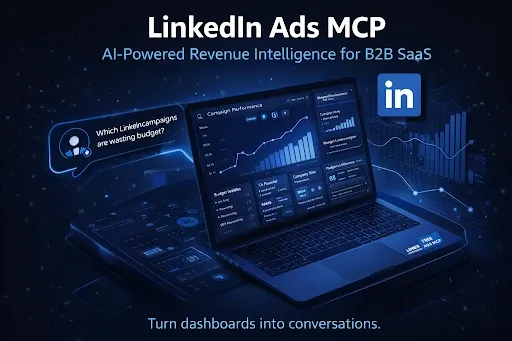 LinkedIn Ads MCP: AI Analytics for B2B SaaS