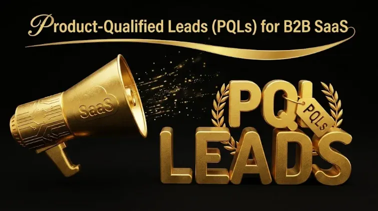 Product-Qualified Leads (PQLs) for B2B SaaS